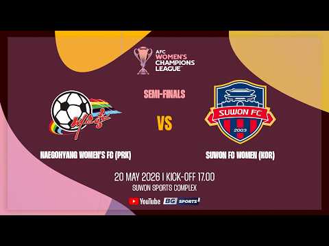LIVE? : Naegohyang Women’s FC (PRK) vs Suwon FC Women (KOR) | AWCL 2025/26 - SF | 20.05.26 thumbnail