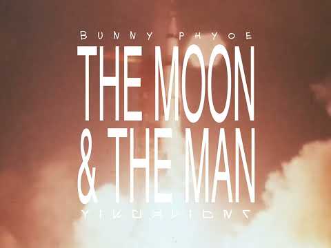 Bunny Phyoe - The Moon & The Man [ Official Visualizer ] thumbnail