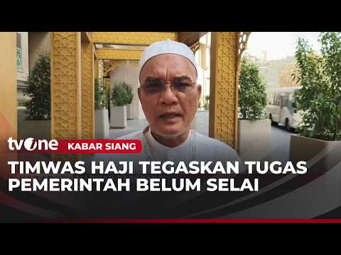 Timwas Haji Minta Siapkan Skenario Kepulangan Jemaah | Kabar Siang thumbnail