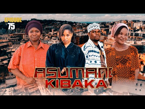 ASUMANI KIBAKA | ep 75 | thumbnail