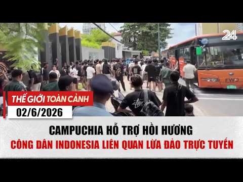 Thế giới toàn cảnh 03/6: Hỗ trợ hồi hương công dân Indonesia liên quan lừa đảo trực tuyến | VTV24 thumbnail