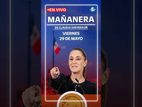 EN VIVO🔴Conferencia mañanera de la presidenta Claudia Sheinbaum viernes 29 de mayo de 2026 thumbnail