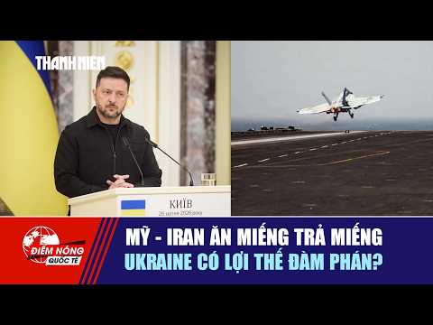 ĐIỂM NÓNG QUỐC TẾ 2/6: Mỹ - Iran ăn miếng trả miếng | Ukraine có lợi thế đàm phán? thumbnail