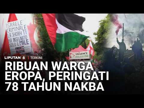 Ribuan Warga di Eropa Gelar Aksi Peringati 78 Tahun Nakba Palestina, Desak Akhiri Perang di Gaza thumbnail