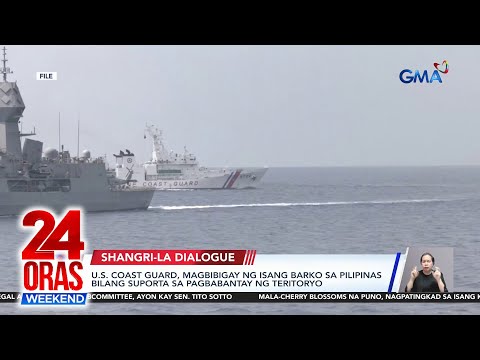 Barko para sa maritime patrol, ibibigay ng U.S. Coast Guard sa Pilipinas | 24 Oras Weekend thumbnail