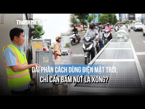 Xuất hiện dải phân cách dùng điện mặt trời đầu tiên ở TP.HCM, hoạt động ra sao? thumbnail