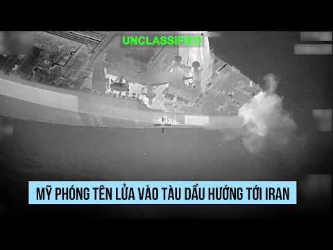 Mỹ bắn tên lửa vô hiệu hóa tàu dầu hướng tới Iran thumbnail