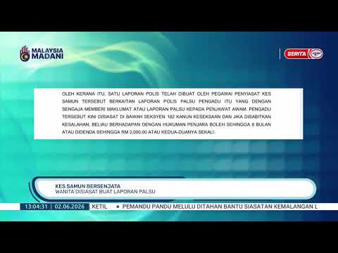 2 JUN 2026 - BTH- KES SAMUN BERSENJATA WANITA DISIASAT BUAT LAPORAN PALSU thumbnail