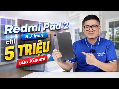 Mở hộp Redmi Pad 2 bản 9.7 inch chỉ hơn 5 TRIỆU của Xiaomi có gì? thumbnail