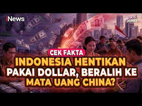 Benarkah Indonesia Hentikan Pakai Dollar, Beralih ke Mata Uang China? Cek Fakta | Viral tapi Hoaks thumbnail
