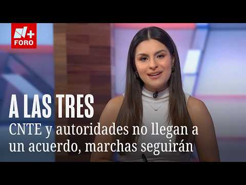 ¿Maestros están detrás de la violencia en marchas? | A Las Tres con Noelia Jiménez: 2 junio de 2026 thumbnail