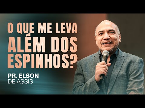 PR ELSON DE ASSIS - O QUE ME LEVA ALÉM DOS ESPINHOS? thumbnail