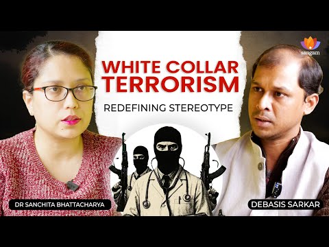 Fact Vs Stereotype: Understanding White-Collar Terrorism | Dr Sanchita Bhattacharya | Debasis Sarkar thumbnail