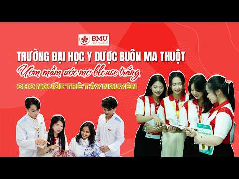 Trường Đại học Y dược Buôn Ma Thuột: Ươm mầm ‘giấc mơ blouse trắng’ cho người trẻ Tây Nguyên thumbnail