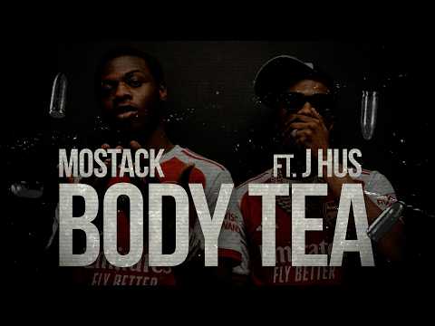 MoStack, J Hus - Body Tea (Official Lyric Video) thumbnail