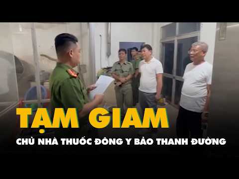 Khởi tố, bắt tạm giam chủ nhà thuốc đông y Bảo Thanh Đường ở TP.HCM thumbnail