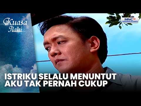 Istriku Selalu Menuntut, Aku Tak Pernah Cukup | HARTA PANAS PEMBAWA SESAT | KUASA ILAHI thumbnail