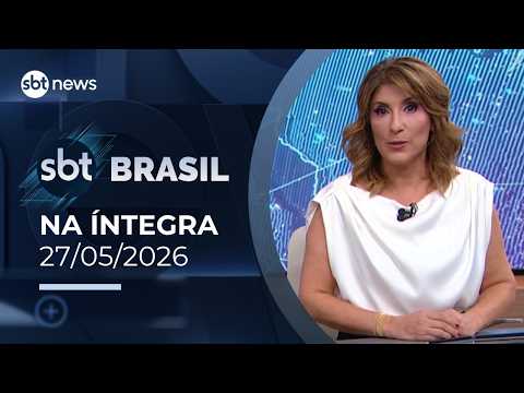 SBT Brasil: assista à edição na íntegra desta quarta-feira (27/05/2026) | #SBTBrasil thumbnail