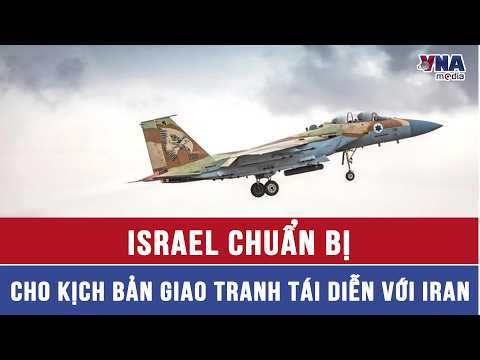 Israel chuẩn bị cho kịch bản giao tranh tái diễn với Iran - VNAMedia thumbnail