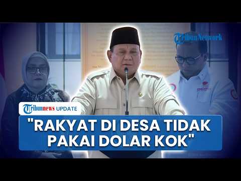 Reaksi Prabowo soal Sindiran RI Bakal Kolaps karena Rupiah Melemah: Rakyat di Desa Tidak Pakai Dolar thumbnail