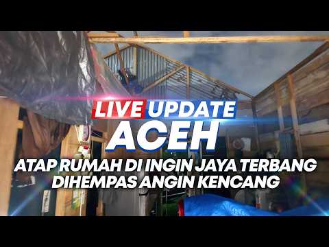 ?LIVE UPDATE ACEH | ATAP RUMAH WARGA DI INGIN JAYA TERBANG DIHEMPAS ANGIN KENCANG (15/05/2026) thumbnail