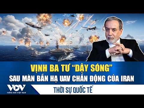 Thời sự quốc tế chiều 26/5: Iran nổ súng ở vịnh Ba Tư: UAV đối phương nổ tung giữa trời | VOV thumbnail