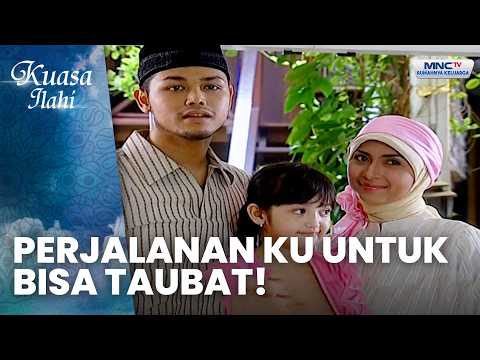 Perjalanan Taubat Lelaki Genit Menuju Pria Sejati | KUASA ILLAHI thumbnail