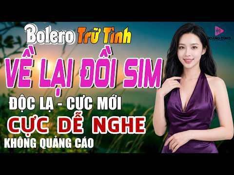 VỀ LẠI ĐỒI SIM GIA TIẾN | Nhạc Trữ Tình Xưa Bolero 2026 - LK Nhạc Vàng HAY NHẤT HIỆN NAY thumbnail