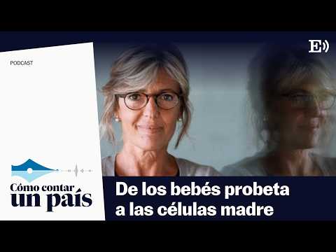 De la primera bebé probeta a las células madre | Podcast documental CÓMO CONTAR UN PAÍS thumbnail