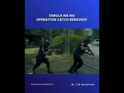 Never Say Die: Simula na ng operation catch Berdugo! | Episode 75 thumbnail