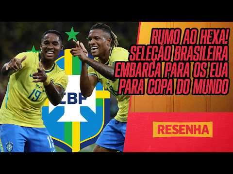 AO VIVO: BRASIL EMBARCA PARA OS ESTADOS UNIDOS PARA A COPA DO MUNDO | RESENHA DA RODADA thumbnail
