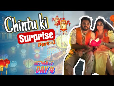 VIETNAM TRIP DAY 4 ? | CHINTU KI SURPRISE ? | NACH ❤️ thumbnail