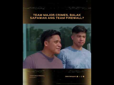 Taskforce Firewall: Team Major Crimes, balak sapawan ang Firewall? | Episode 6 thumbnail