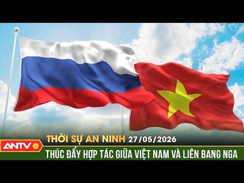 Thúc đẩy hợp tác an ninh, PCCC, CNCH giữa Việt nam và Liên Bang Nga | Thời sự an ninh ngày 27/5 thumbnail
