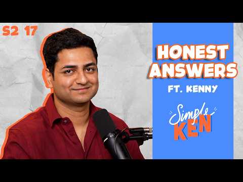 Simple Ken Podcast | S02E17 Honest Answers with @KennySebastian thumbnail