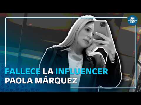 Localizan sin vida a la influencer Paola Márquez dentro de su domicilio thumbnail