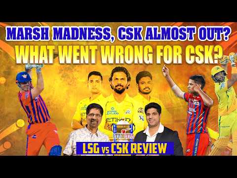 MARSH MADNESS ?| CSK ALMOST OUT? | WHAT WENT WRONG FOR CSK?| LSG vs CSK Review thumbnail