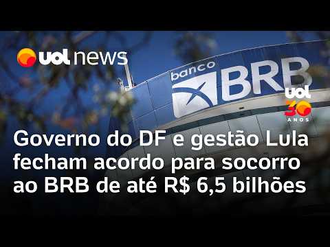 Governo do DF e gestão Lula fecham acordo para socorro ao BRB de até R$ 6,5 bilhões thumbnail