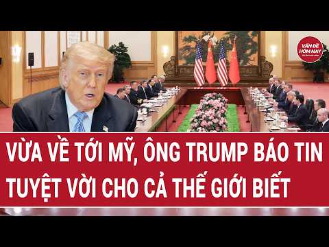 Thế giới trong ngày: Vừa về tới Mỹ, ông Trump báo tin tuyệt vời cho cả thế giới biết thumbnail
