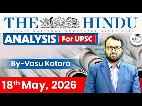 The Hindu Newspaper Analysis Today | 18 May 2026 | UPSC Current Affairs | Hindu Editorial | StudyIQ thumbnail