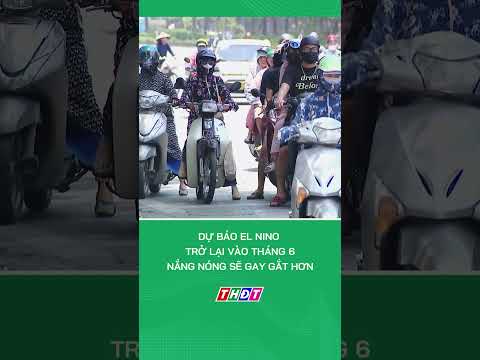 Dự báo El Nino trở lại vào tháng 6, nắng nóng sẽ gay gắt hơn #nongnghiepmientay thumbnail