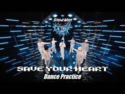 Snow Man 'SAVE YOUR HEART' Dance Practice thumbnail