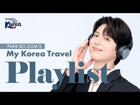 PARK BO GUM’s My Korea Travel Playlist thumbnail