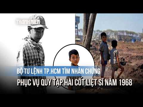 Bộ Tư lệnh TP.HCM tìm nhân chứng phục vụ quy tập hài cốt liệt sĩ năm 1968 thumbnail