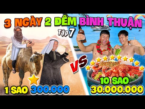 3 Ngày 2 Đêm Du Lịch 1 SAO vs 10 SAO - Tập 7: Thử Thách 50h Du Lịch Bình Thuận 300k vs 30 triệu thumbnail