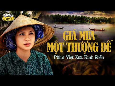 GIÁ MUA MỘT THƯỢNG ĐẾ | Phim Tình Cảm Việt Nam Kinh Điển Đáng Xem Nhất | Việt Trinh, Minh Tiệp... thumbnail