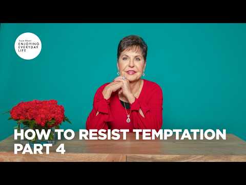 How to Resist Temptation - Pt 4 | Enjoying Everyday Life | Joyce Meyer thumbnail