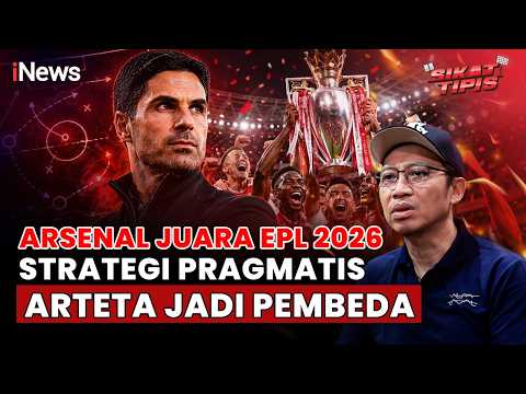 Dari Atraktif ke Pragmatis, Sentuhan Arteta Antar Arsenal Juara Liga Inggris 2026 | Sikat Tipis thumbnail