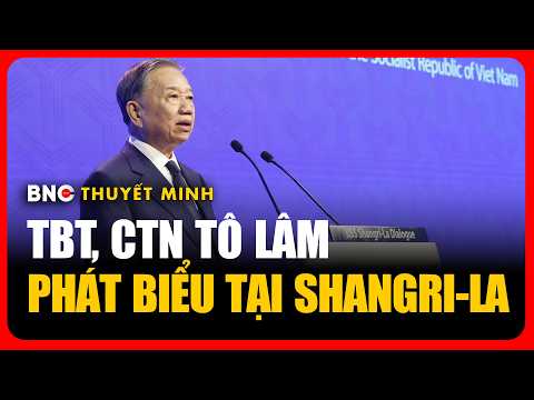 Thuyết minh: Toàn văn bài phát biểu đặc biệt của TBT, CTN Tô Lâm tại Đối thoại Shangri-La | BNC Now thumbnail