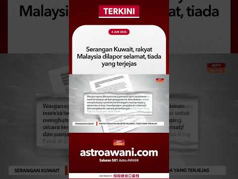 Serangan Kuwait: Rakyat Malaysia dilapor selamat, tiada yang terjejas thumbnail